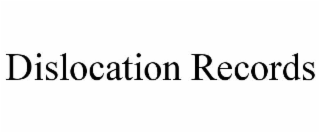 dislocation records