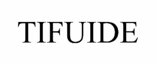 tifuide