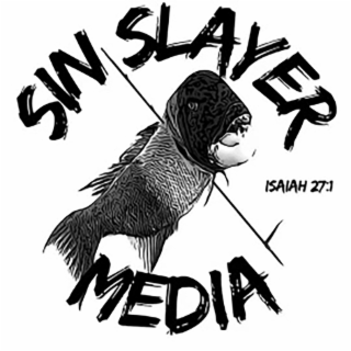 sin slayer media isaiah 27:1