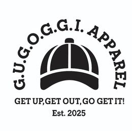 g.u.g.o.g.g.i. apparel get up, get out, go get it! est. 2025