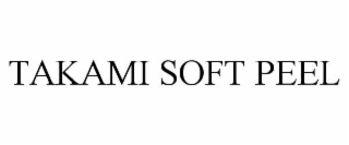 takami soft peel