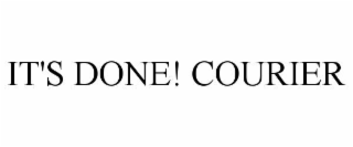 it's done! courier