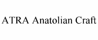 atra anatolian craft