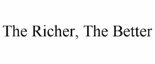 the richer, the better