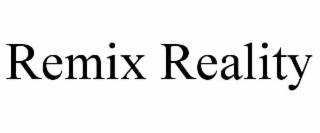 remix reality