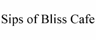 sips of bliss cafe