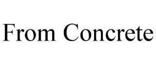 from concrete