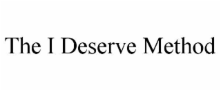 the i deserve method