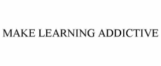 make learning addictive