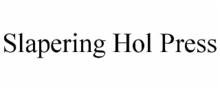 slapering hol press