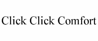 click click comfort