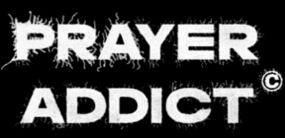“prayer addict”