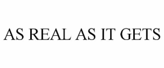 as real as it gets