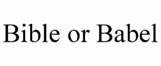 bible or babel