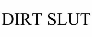 dirt slut