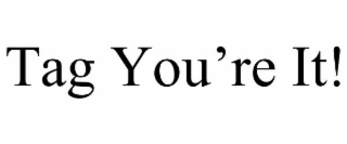 tag you’re it!