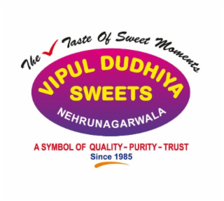 the taste of sweet moments  vipul dudhiya sweets nehrunagarwala a symbol of quality-purity-trust  since 1985
