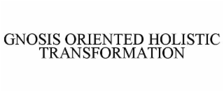 gnosis oriented holistic transformation