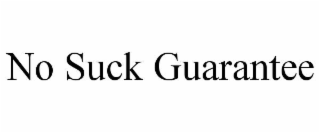 no suck guarantee
