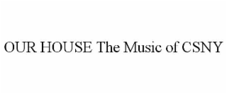 our house the music of csny