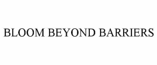 bloom beyond barriers