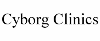 cyborg clinics