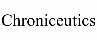 chroniceutics