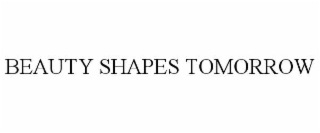 beauty shapes tomorrow