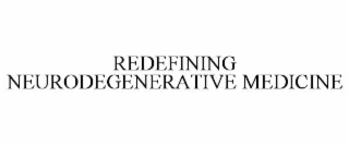 redefining neurodegenerative medicine