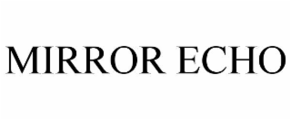 mirror echo