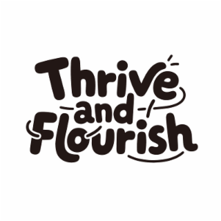 thrive and flourish