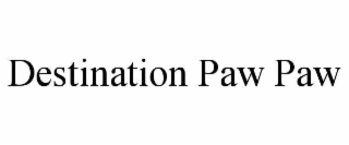 destination paw paw