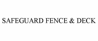 safeguard fence & deck