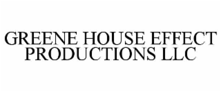 greene house effect productions llc
