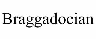 braggadocian