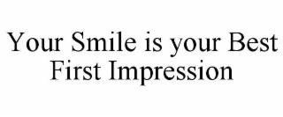 your smile is your best first impression