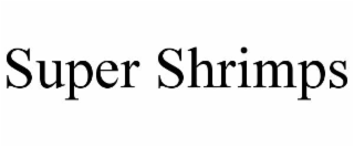 super shrimps