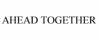 ahead together