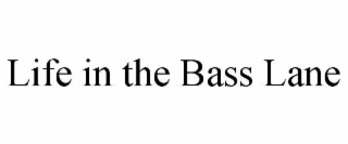 life in the bass lane