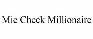 mic check millionaire