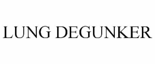 lung degunker