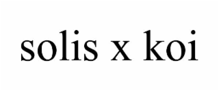 solis x koi