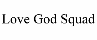 love god squad