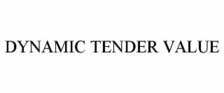 dynamic tender value