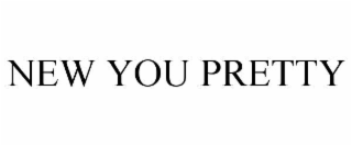 new you pretty