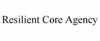 resilient core agency