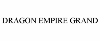 dragon empire grand