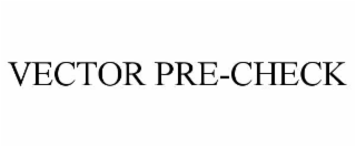 vector pre-check