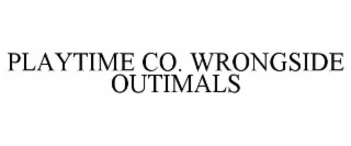 playtime co. wrongside outimals