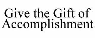 give the gift of accomplishment